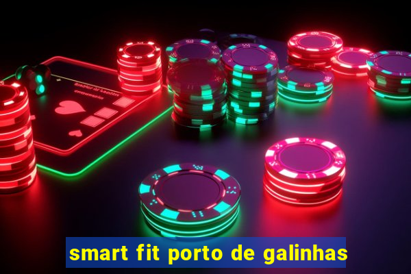 smart fit porto de galinhas